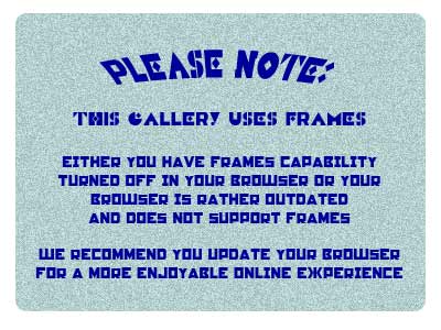 This Gallery uses Frames, Please adjust or update your Browser.